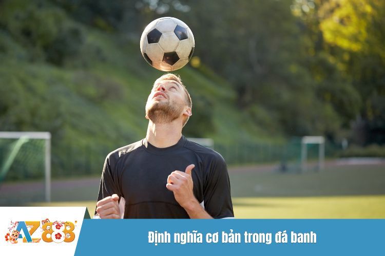 Định nghĩa cơ bản trong đá banh