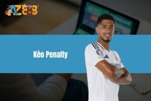 Kèo Penalty là gì? - Lý do nên tham gia cá cược ngay bây giờ