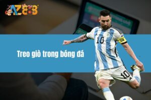 Treo giò trong bóng đá sẽ bị phạt nặng như thế nào?