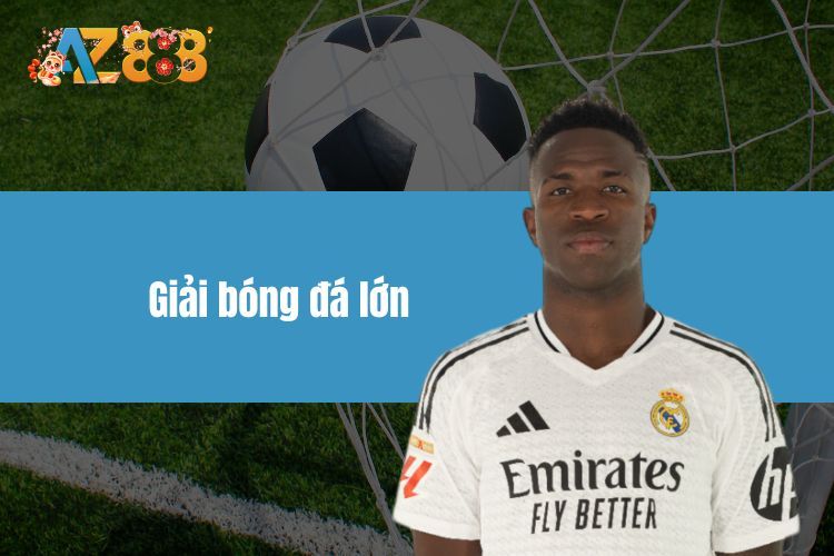 Giải Bóng Đá Lớn - Cơ Hội Chinh Phục Ván Cược Hấp Dẫn