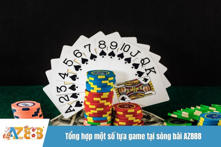 Tổng hợp một số tựa game tại sòng bài AZ888