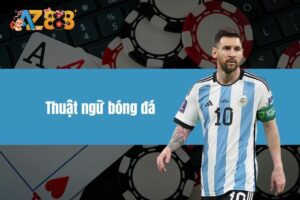 Thuật Ngữ Bóng Đá - Ngôn Ngữ Để Hiểu Hơn Về Bộ Môn Này