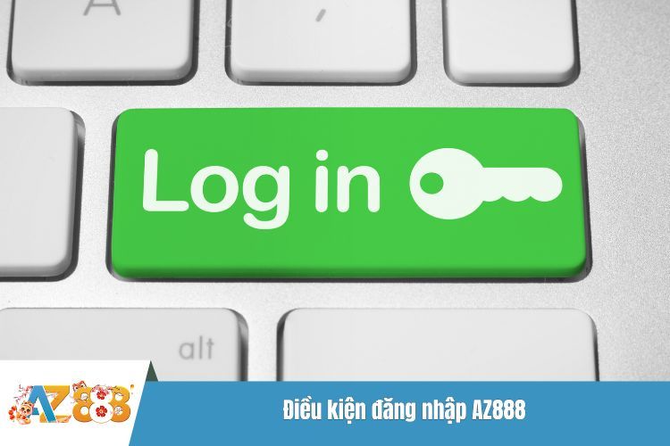 Điều kiện đăng nhập AZ888