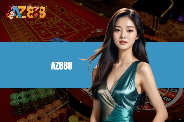 AZ888 - Trang Chủ Nhà Cái Uy Tín, Xanh Chín Bậc #1 Châu Á
