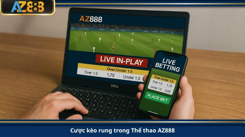 Cược kèo rung trong Thể thao AZ888